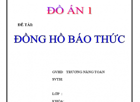 Đồ án mạch đồ hồ báo thức sử dụng vi điều khiển 89C51